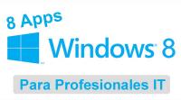 8 Apps de Windows 8 para Profesionales IT