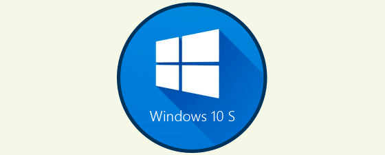 Qué es sistema Windows 10 S y sus características