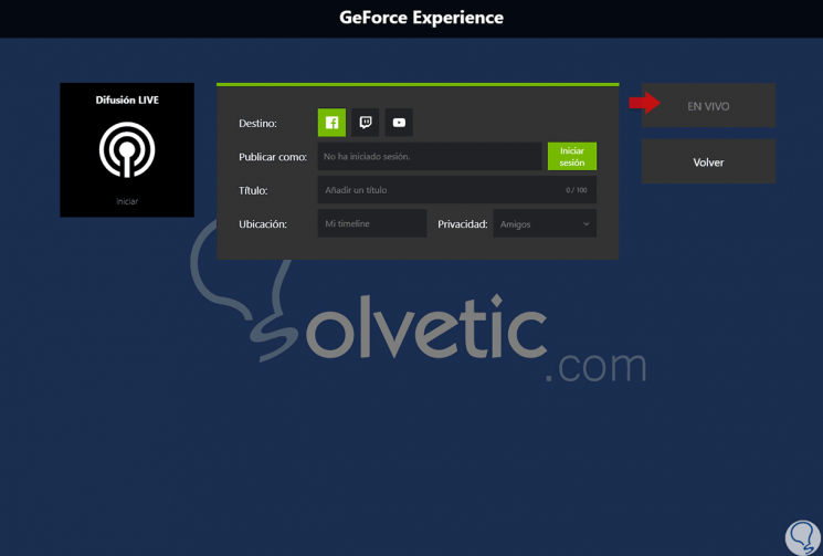 Emitir Juego De Pc A Twitch O Youtube Con Nvidia Geforce Experience Solvetic